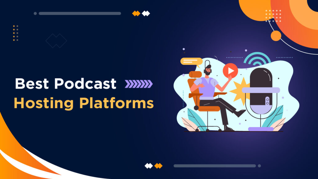 Podcast hosting là gì? Nền tảng nào tốt?