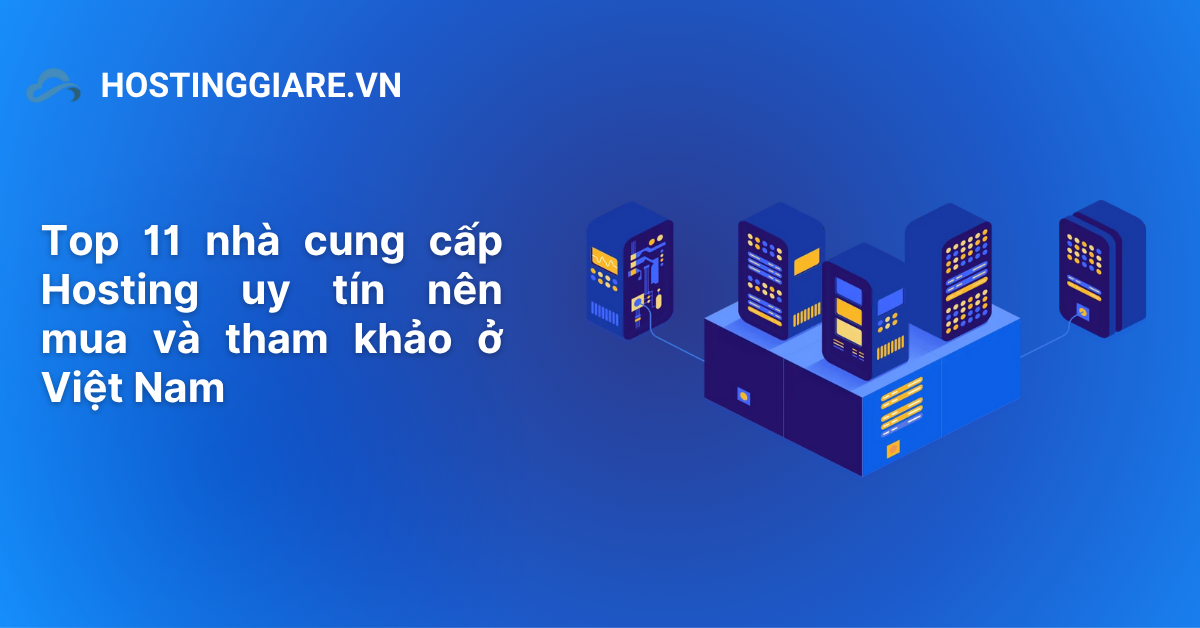 Các nhà cung cấp hosting uy tín tại Việt Nam bao gồm Vietnix, PA Việt Nam, BKHOST, Mắt Bão, iNET, Nhân Hòa, Tenten, Azdigi, TinoHost, HostVN, và 123Host.
