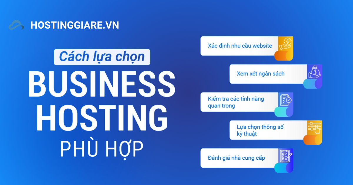cĐể lựa chọn Business Hosting phù hợp, bạn cần xem xét kỹ lưỡng các yếu tố như băng thông, dung lượng lưu trữ, tốc độ, tính năng, hỗ trợ kỹ thuật, độ ổn định và giá cả. Ưu tiên các gói hosting có dung lượng cao hơn dự kiến để đảm bảo website hoạt động mượt mà khi có nhiều dữ liệu phát sinh.