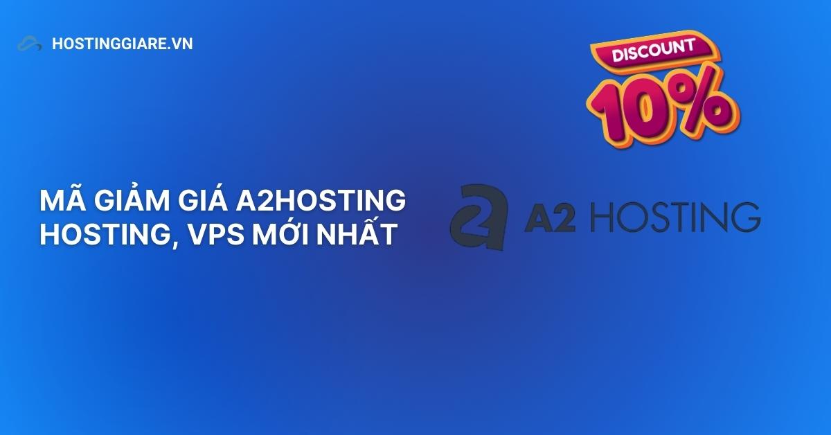 Mã giảm giá a2hosting